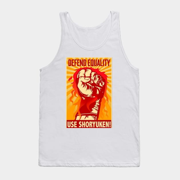 Defend Equality Use SHORYUKEN Tank Top by darkguyver